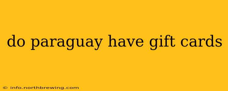 do paraguay have gift cards