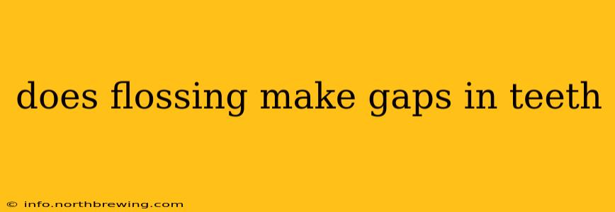 does flossing make gaps in teeth