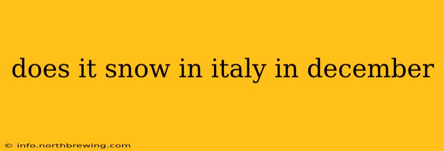 does it snow in italy in december