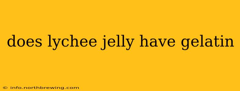 does lychee jelly have gelatin