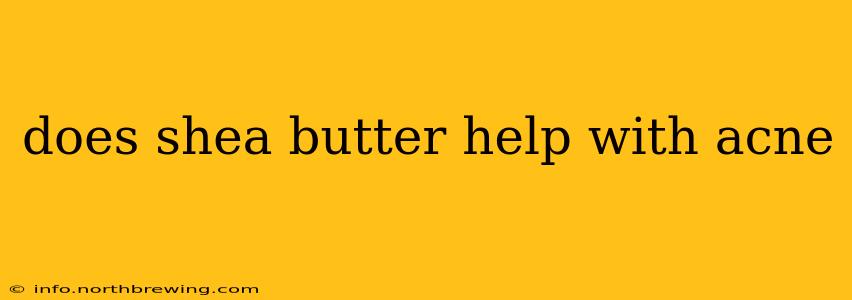 does shea butter help with acne