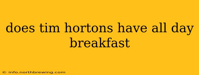 does tim hortons have all day breakfast