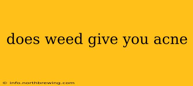 does weed give you acne
