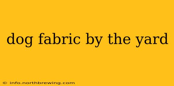 dog fabric by the yard
