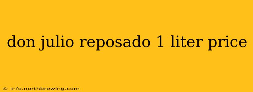 don julio reposado 1 liter price