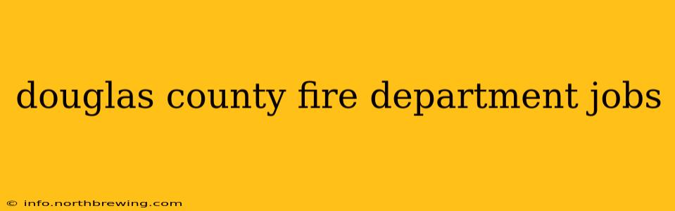 douglas county fire department jobs