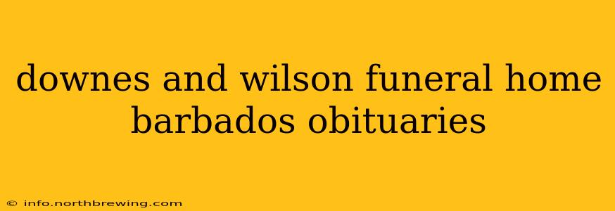 downes and wilson funeral home barbados obituaries