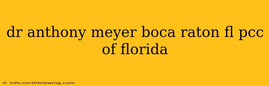dr anthony meyer boca raton fl pcc of florida