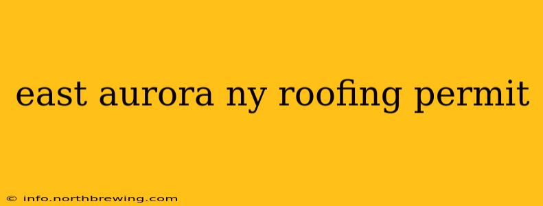 east aurora ny roofing permit