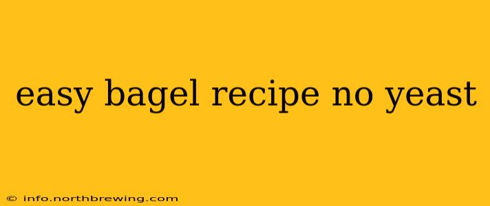 easy bagel recipe no yeast