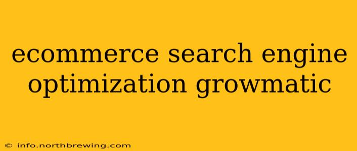 ecommerce search engine optimization growmatic