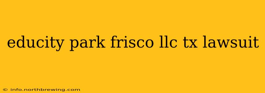 educity park frisco llc tx lawsuit