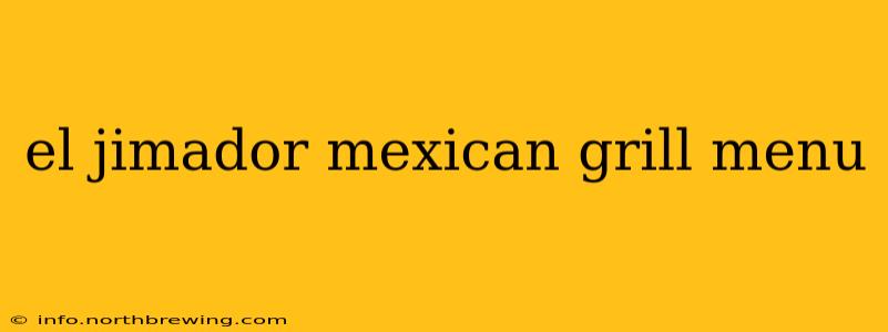 el jimador mexican grill menu