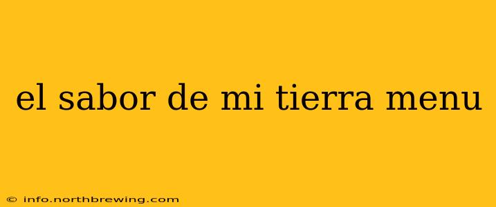 el sabor de mi tierra menu