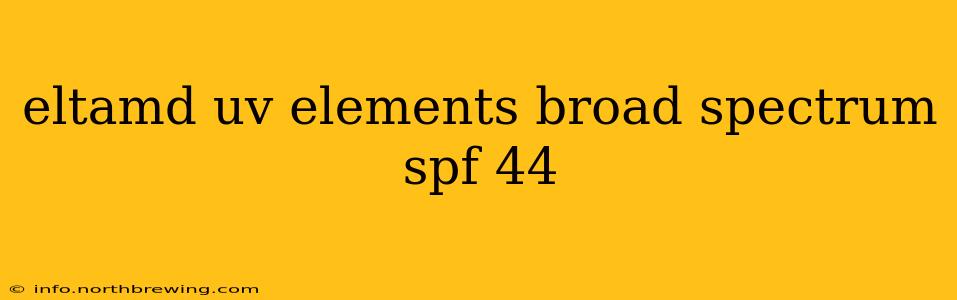 eltamd uv elements broad spectrum spf 44