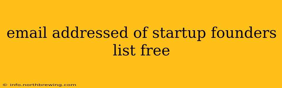 email addressed of startup founders list free