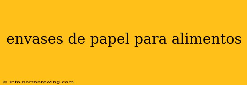 envases de papel para alimentos