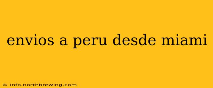 envios a peru desde miami