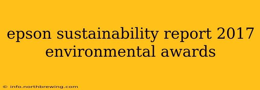 epson sustainability report 2017 environmental awards