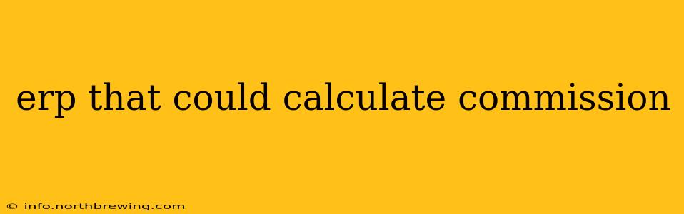 erp that could calculate commission