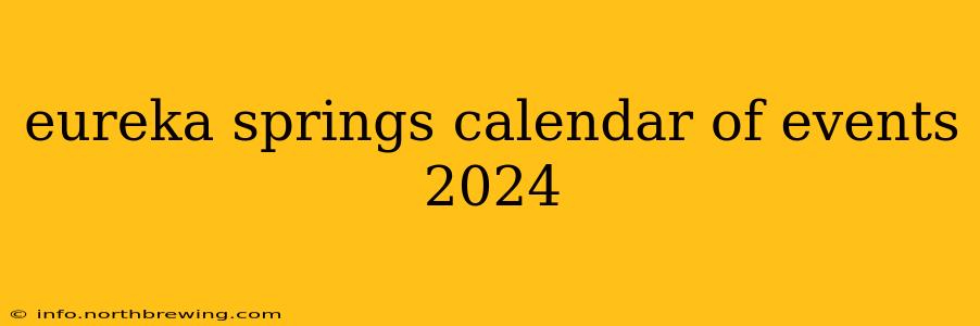 eureka springs calendar of events 2024