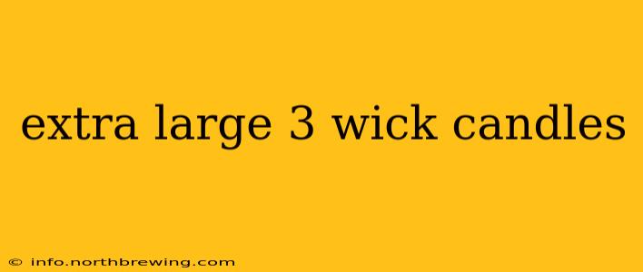 extra large 3 wick candles
