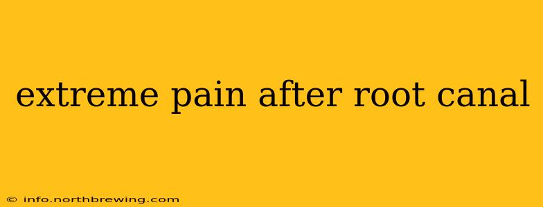 extreme pain after root canal