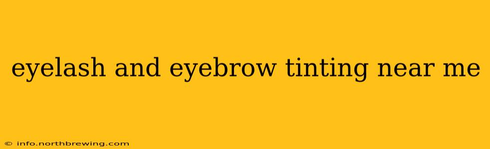eyelash and eyebrow tinting near me