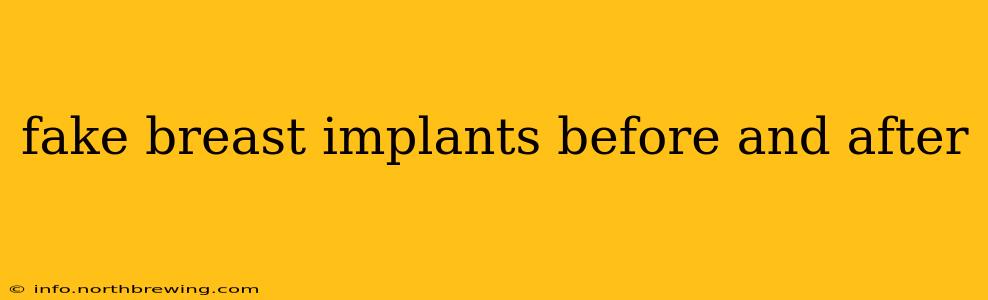 fake breast implants before and after