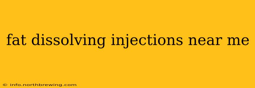 fat dissolving injections near me