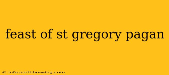 feast of st gregory pagan