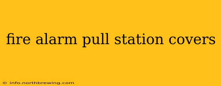 fire alarm pull station covers