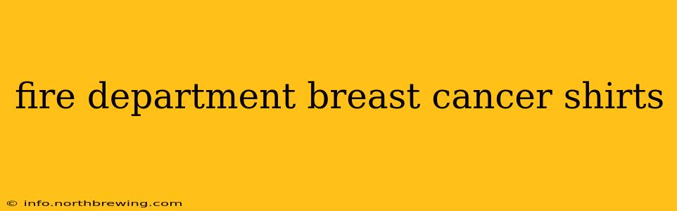 fire department breast cancer shirts