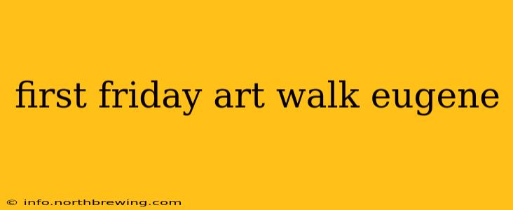 first friday art walk eugene