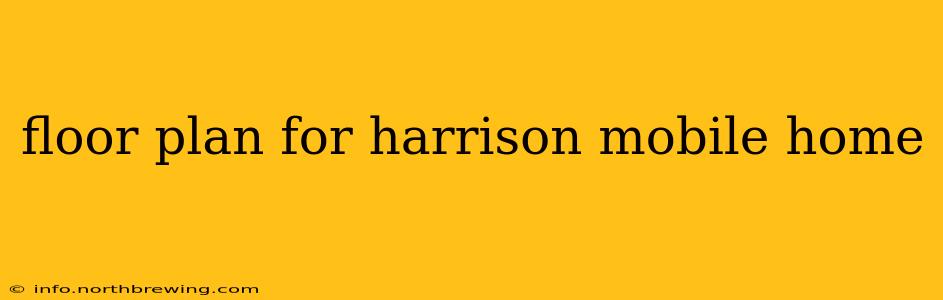 floor plan for harrison mobile home