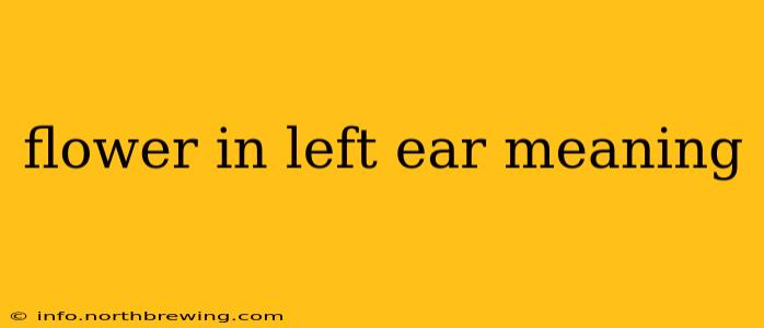 flower in left ear meaning