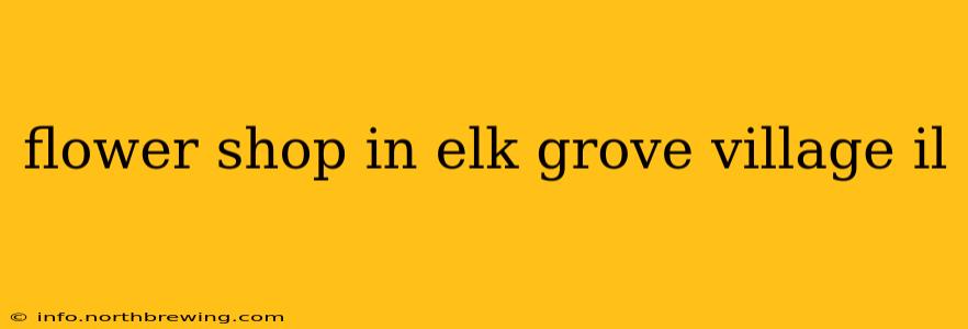 flower shop in elk grove village il