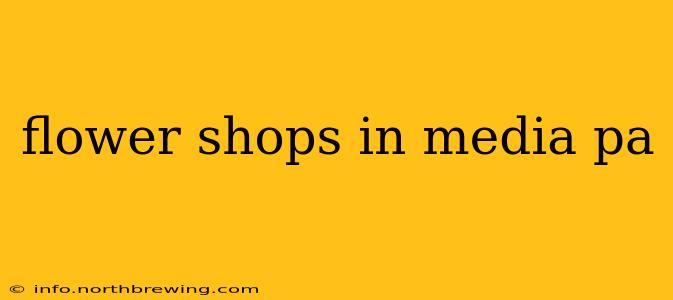 flower shops in media pa