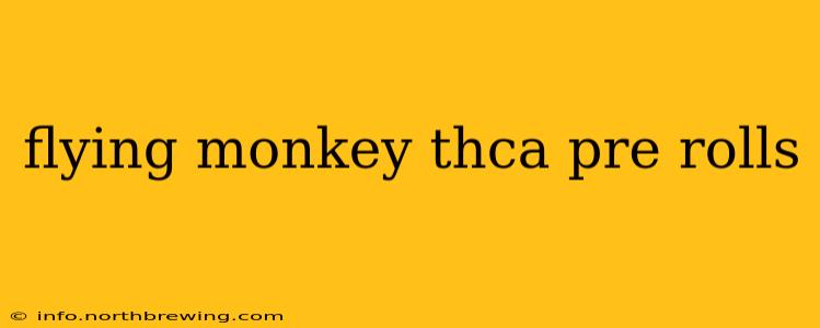flying monkey thca pre rolls