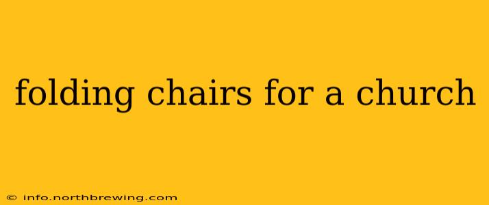 folding chairs for a church