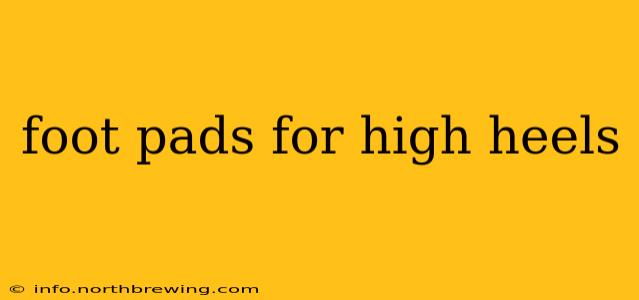 foot pads for high heels