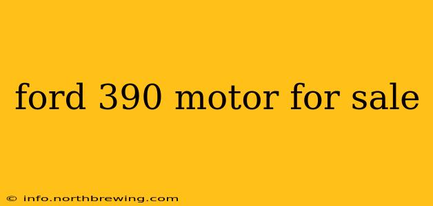 ford 390 motor for sale
