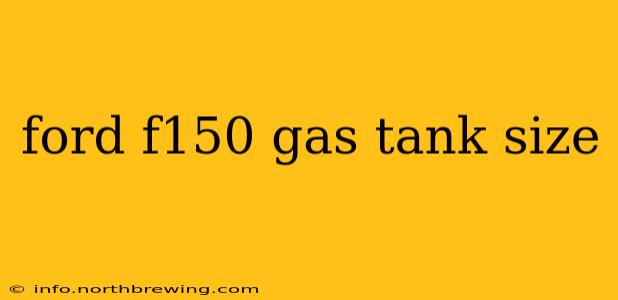 ford f150 gas tank size