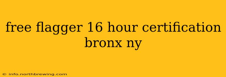 free flagger 16 hour certification bronx ny