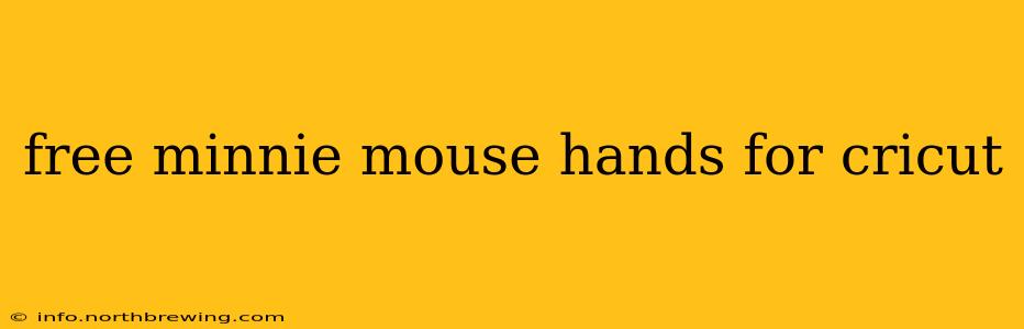 free minnie mouse hands for cricut