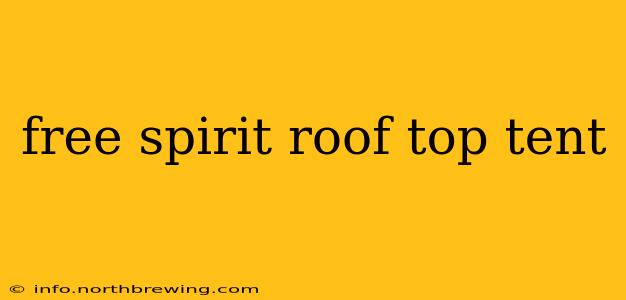 free spirit roof top tent