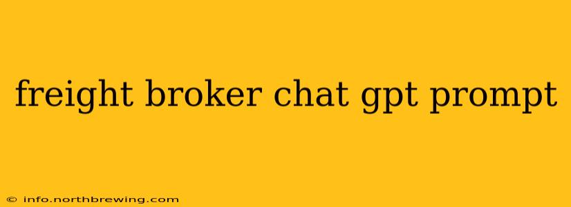 freight broker chat gpt prompt