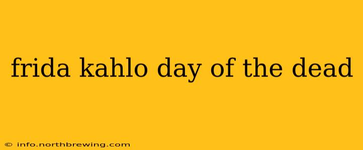 frida kahlo day of the dead
