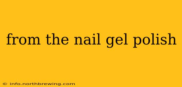 from the nail gel polish