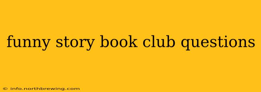 funny story book club questions